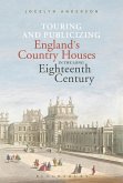 Touring and Publicizing England's Country Houses in the Long Eighteenth Century (eBook, PDF)