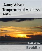 Tempermental Madness Anew (eBook, ePUB)