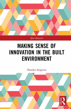 Making Sense of Innovation in the Built Environment (eBook, PDF) - Sergeeva, Natalya