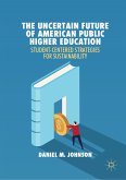 The Uncertain Future of American Public Higher Education (eBook, PDF)