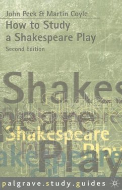 How to Study a Shakespeare Play (eBook, PDF) - Coyle, Martin; Peck, John