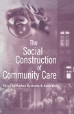 The Social Construction of Community Care (eBook, PDF)