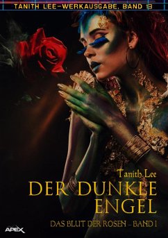 DER DUNKLE ENGEL - DAS BLUT DER ROSEN I (eBook, ePUB) - Lee, Tanith