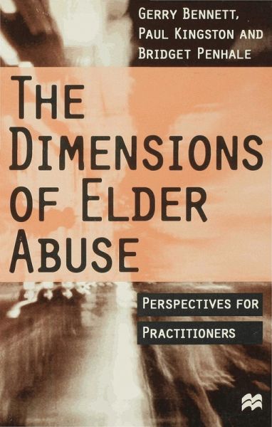 The Dimensions of Elder Abuse (eBook, PDF) The Dimensions of Elder Abuse (eBook, PDF)