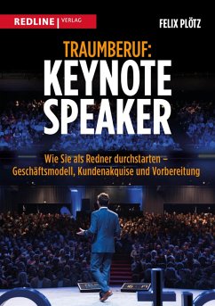 Traumberuf: Keynote Speaker (eBook, ePUB) - Plötz, Felix
