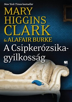 A Csipkerózsika-gyilkosság (eBook, ePUB) - Higgins Clark, Mary; Burke, Alafair