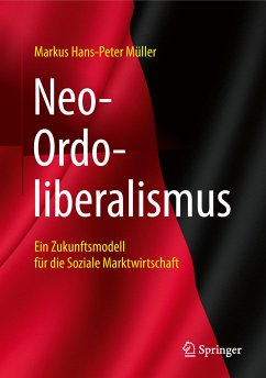 Neo-Ordoliberalismus (eBook, PDF) - Müller, Markus Hans-Peter