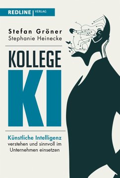 Kollege KI (eBook, ePUB) - Gröner, Stefan; Heinecke, Stephanie