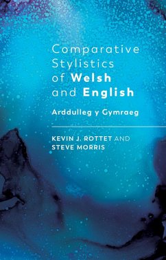 Comparative Stylistics of Welsh and English (eBook, PDF) - Morris, Steve; Rottet, Kevin