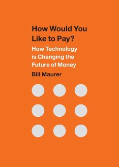 How Would You Like to Pay? (eBook, PDF) - Bill Maurer, Maurer