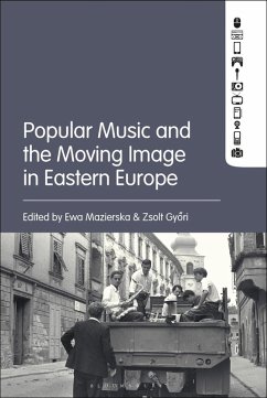 Cover Popular Music and the Moving Image in Eastern Europe (eBook, ePUB)