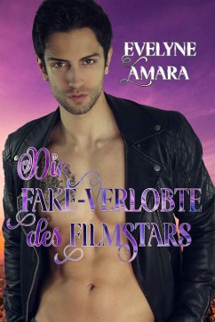 Die Fake-Verlobte des Filmstars (eBook, ePUB) - Amara, Evelyne