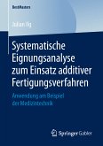Systematische Eignungsanalyse zum Einsatz additiver Fertigungsverfahren (eBook, PDF)