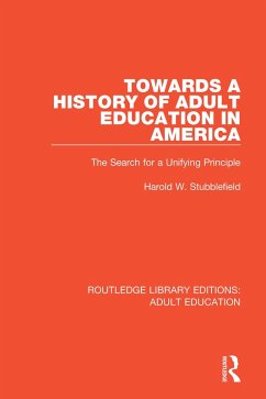 Towards a History of Adult Education in America (eBook, PDF) - Stubblefield, Harold W.