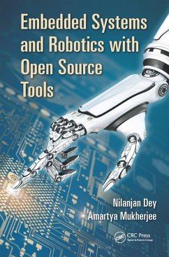 Embedded Systems and Robotics with Open Source Tools (eBook, ePUB) - Dey, Nilanjan; Mukherjee, Amartya