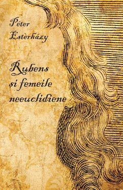 Rubens si femeile neeuclidiene. Patru dramolete (eBook, ePUB) - Esterhazy, Peter