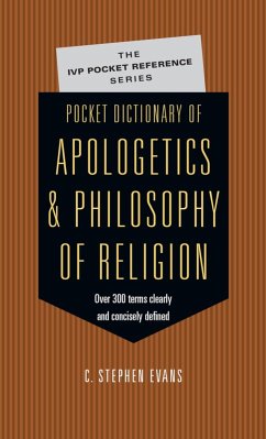 Pocket Dictionary of Apologetics Philosophy of Religion (eBook, ePUB) - Evans, C. Stephen