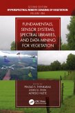 Fundamentals, Sensor Systems, Spectral Libraries, and Data Mining for Vegetation (eBook, PDF)