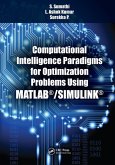 Computational Intelligence Paradigms for Optimization Problems Using MATLAB®/SIMULINK® (eBook, ePUB) Computational Intelligence Paradigms for Optimization Problems Using MATLAB®/SIMULINK® (eBook, ePUB)