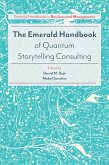 Emerald Handbook of Quantum Storytelling Consulting (eBook, PDF) Emerald Handbook of Quantum Storytelling Consulting (eBook, PDF)