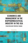 Economics and Management in the Biopharmaceutical Industry in the USA (eBook, ePUB) Economics and Management in the Biopharmaceutical Industry in the USA (eBook, ePUB)