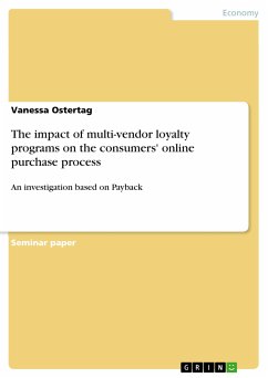 The impact of multi-vendor loyalty programs on the consumers' online purchase process (eBook, PDF) - Ostertag, Vanessa