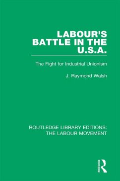 Labour's Battle in the U.S.A (eBook, ePUB) - Walsh, J. Raymond