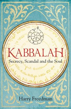 Kabbalah: Secrecy, Scandal and the Soul (eBook, PDF) - Freedman, Harry