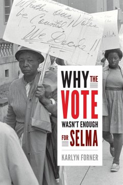 Why the Vote Wasn't Enough for Selma (eBook, PDF) Cover Why the Vote Wasn't Enough for Selma (eBook, PDF)