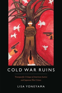 Cold War Ruins (eBook, PDF) - Lisa Yoneyama, Yoneyama