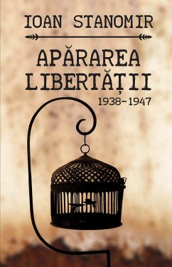 Apararea libertatii. 1938-1947 (eBook, ePUB) - Stanomir, Ioan