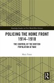 Policing the Home Front 1914-1918 (eBook, PDF)