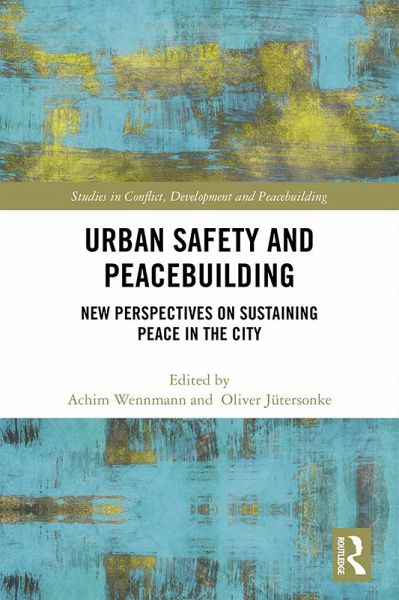 Urban Safety and Peacebuilding (eBook, PDF) Urban Safety and Peacebuilding (eBook, PDF)