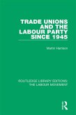 Trade Unions and the Labour Party since 1945 (eBook, PDF)