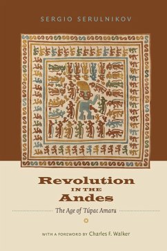 Revolution in the Andes (eBook, PDF) - Sergio Serulnikov, Serulnikov