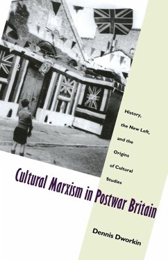 Cultural Marxism in Postwar Britain (eBook, PDF) - Dennis Dworkin, Dworkin