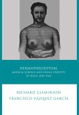 Hermaphroditism, Medical Science and Sexual Identity in Spain, 1850-1960 (eBook, ePUB)