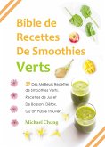 Bible de Recettes De Smoothies Verts (eBook, ePUB)