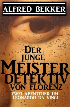 Der junge Meisterdetektiv von Florenz (eBook, ePUB) - Bekker, Alfred
