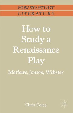 How to Study a Renaissance Play (eBook, PDF) - Coles, Chris