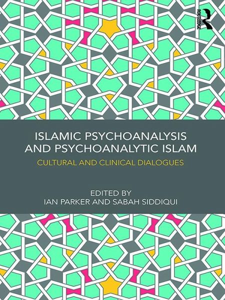 Islamic Psychoanalysis and Psychoanalytic Islam (eBook, ePUB)