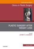 Plastic Surgery After Weight Loss, An Issue of Clinics in Plastic Surgery, Ebook (eBook, ePUB)
