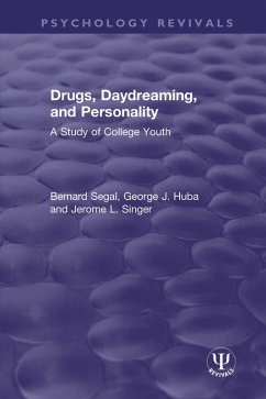 Drugs, Daydreaming, and Personality (eBook, PDF) - Segal, Bernard; Huba, George J.; Singer, Jerome L.