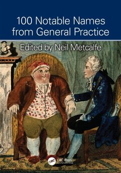 100 Notable Names from General Practice (eBook, ePUB) - Metcalfe, Neil