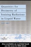 Quantities For Generalized Dosimetry Of Ionizing Radiations in Liquid Water (eBook, PDF) Quantities For Generalized Dosimetry Of Ionizing Radiations in Liquid Water (eBook, PDF)