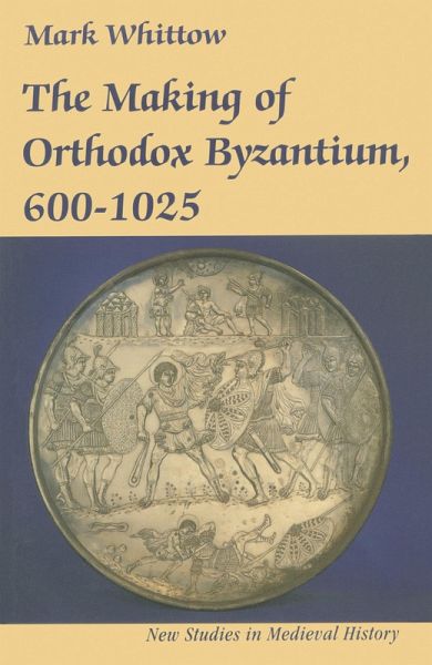 The Making of Orthodox Byzantium, 600-1025 (eBook, PDF) The Making of Orthodox Byzantium, 600-1025 (eBook, PDF)