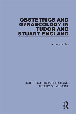 Cover Obstetrics and Gynaecology in Tudor and Stuart England (eBook, PDF)
