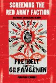 Screening the Red Army Faction (eBook, PDF)