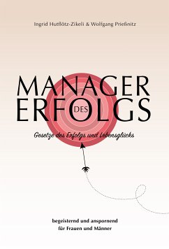 Manager des Erfolgs (eBook, ePUB) - Hutflötz-Zikeli, Ingrid; Prießnitz, Wolfgang