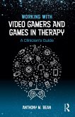 Working with Video Gamers and Games in Therapy (eBook, ePUB)